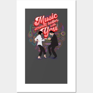 Music Sounds Better with You Posters and Art